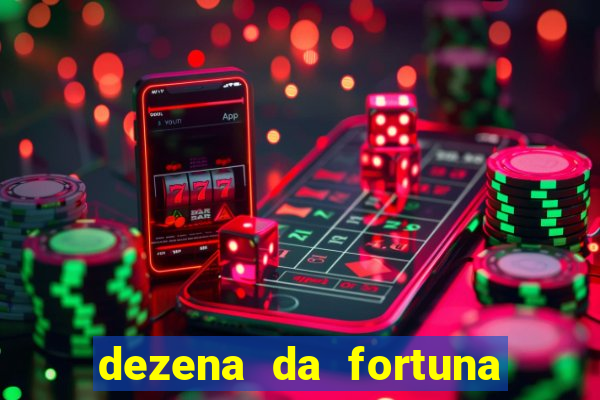 dezena da fortuna como funciona